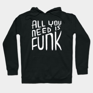 All You Need is Funk, Funk Pun, Funk Valentine Hoodie